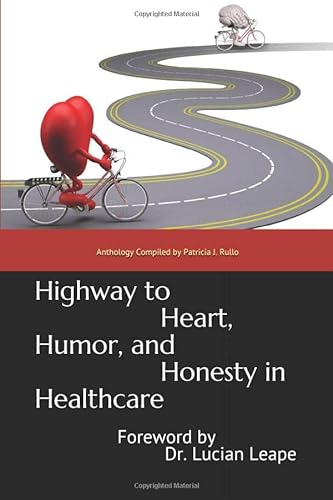 Beispielbild fr Highway to Heart, Humor, and Honesty in Healthcare zum Verkauf von Reliant Bookstore
