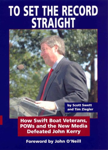 Stock image for To Set the Record Straight: How Swift Boat Veterans, POWs and the New Media Defeated John Kerry for sale by ThriftBooks-Dallas