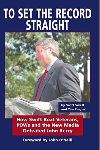9780979984112: To Set The Record Straight: How Swift Boat Veterans, POWs and the New Media Defeated John Kerry