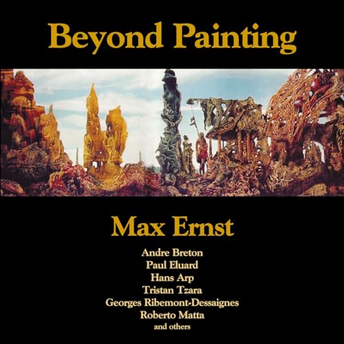 Beyond Painting (Solar Art Directives) (9780979984792) by Ernst, Max