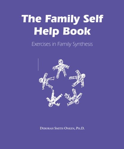 Beispielbild fr The Family Self Help Book: Exercises in Family Synthesis zum Verkauf von SecondSale