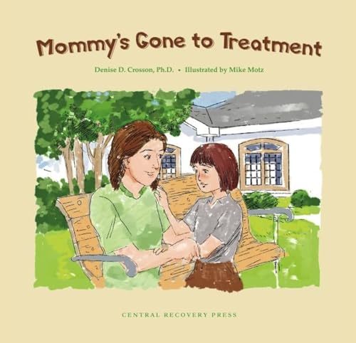 Imagen de archivo de Mommy's Gone to Treatment a la venta por ThriftBooks-Dallas