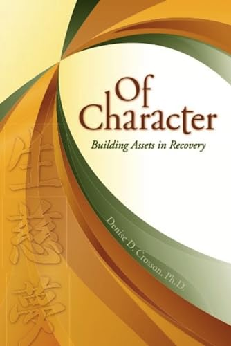 OF CHARACTER: Building Assets In Recovery