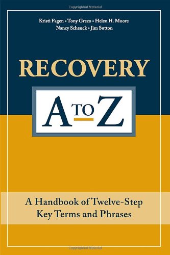 Beispielbild fr Recovery A to Z: A Handbook of Twelve-Step Key Terms and Phrases zum Verkauf von ThriftBooks-Dallas