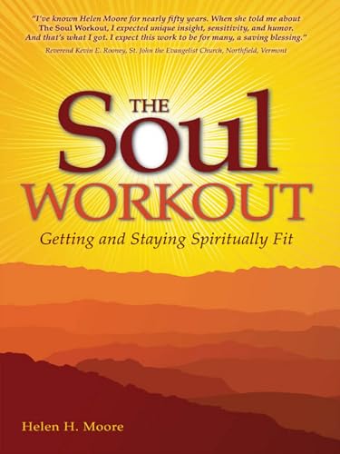 The Soul Workout: Getting and Staying Spiritually Fit (9780979986987) by Moore, Helen H.