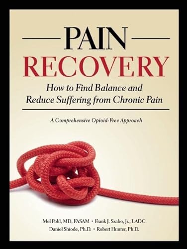 Imagen de archivo de Pain Recovery: How to Find Balance and Reduce Suffering from Chronic Pain a la venta por ThriftBooks-Atlanta