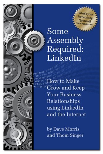 Some Assembly Required - LinkedIn (9780979988516) by David Morris; Thom Singer
