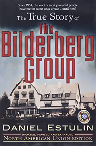 Beispielbild fr The True Story of the Bilderberg Group zum Verkauf von Better World Books