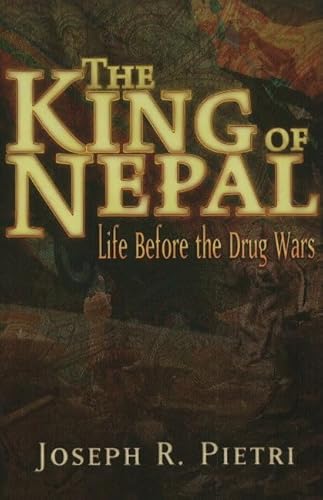 Beispielbild fr King of Nepal: Life Before the Drug Wars zum Verkauf von WorldofBooks