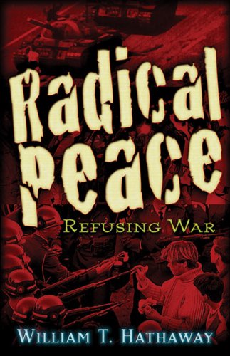 Imagen de archivo de Radical Peace : Refusing War a la venta por Better World Books