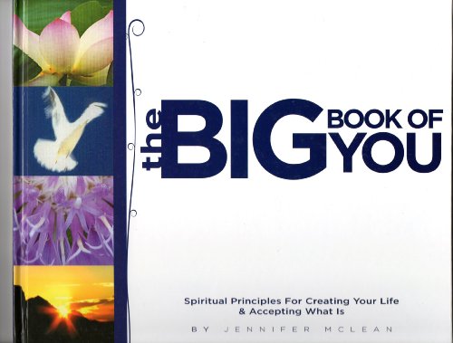 Stock image for The Big Book of You - Spiritual Principles for Creating Your Life & Accepting What Is for sale by ThriftBooks-Atlanta