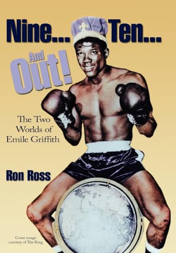 Stock image for Nine . Ten . and Out! : The Two Worlds of Emile Griffith for sale by Better World Books