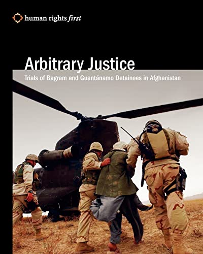 Beispielbild fr Arbitrary Justice: Trial Of Guantanamo And Bagram Detainees In Afghanistan zum Verkauf von THE SAINT BOOKSTORE