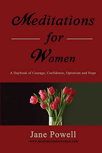 9780979997709: Meditations For Women: A Daybook Of Courage, Confidence, Optimism And Hope