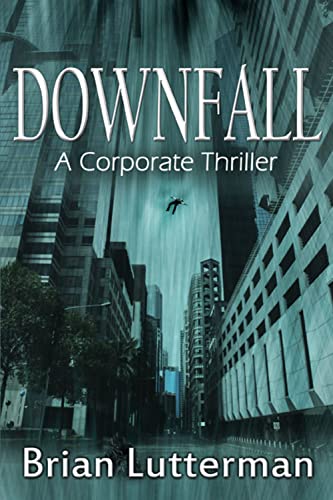 Stock image for Downfall: A Corporate Thriller for sale by Jenson Books Inc