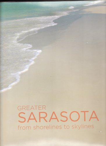 Stock image for Greater Sarasota from Shorelines to Skylines for sale by Front Cover Books