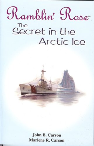 Imagen de archivo de Ramblin' Rose: The Secret in the Arctic Ice a la venta por ThriftBooks-Dallas