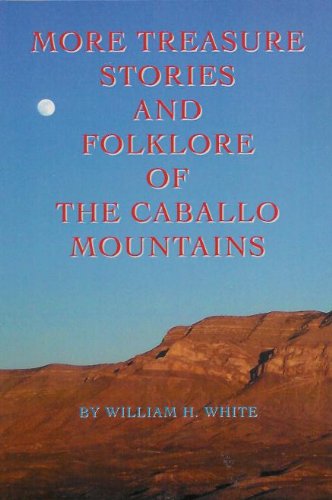 Imagen de archivo de More Treasure Stories and Folklore of the Caballo Mountains a la venta por Dream Books Co.