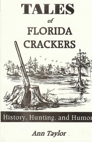 Stock image for Tales of Florida Crackers : History, Hunting and Humor for sale by Sleuth Books, FABA