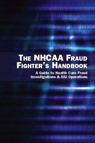 9780980008005: The NHCAA Fraud Fighter's Handbook: A Guide to Health Care Fraud Investigations & SIU Operations