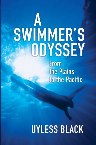 A Swimmer's Odyssey: From the Plains to the Pacific (9780980010749) by Black, Uyless