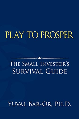 Imagen de archivo de Play to Prosper: The Small Investor's Survival Guide a la venta por SecondSale