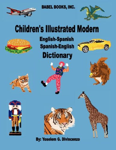 Stock image for Children's Illustrated Modern English-Spanish/Spanish-English Dictionary (English and Spanish Edition) for sale by HPB-Diamond
