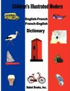 Stock image for Children's Illustrated Modern English-French/French-English Dictionary for sale by Better World Books