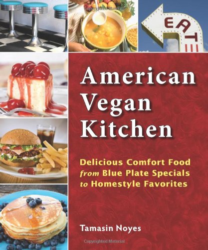 Imagen de archivo de American Vegan Kitchen : Delicious Comfort Food from Blue Plate Specials to Homestyle Favorites a la venta por Better World Books