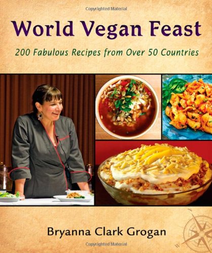 Stock image for World Vegan Feast: 200 Homestyle Recipes from 38 Countries for sale by ThriftBooks-Dallas