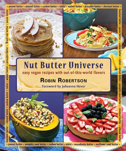 9780980013177: Nut Butter Universe: Easy Vegan Recipes With Out-of-this-World Flavors