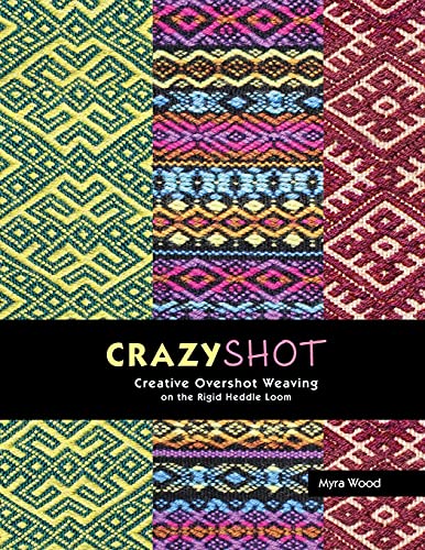 Beispielbild fr Crazyshot!-Creative Overshot Weaving on the Rigid Heddle Loom zum Verkauf von GreatBookPrices