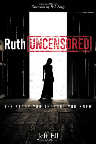 Beispielbild fr Ruth Uncensored: The Story You Thought You Knew zum Verkauf von ThriftBooks-Dallas