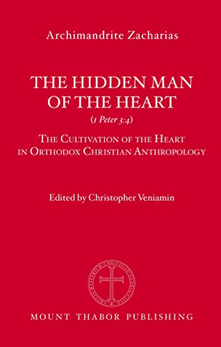 Stock image for The Hidden Man of the Heart (1 Peter 3:4): The Cultivation of the Heart in Orthodox Christian Anthropology for sale by ThriftBooks-Dallas