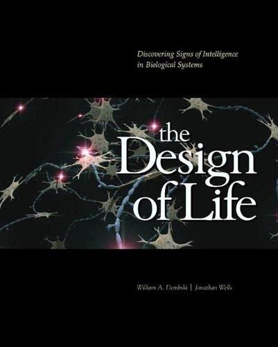 9780980021301: The Design of Life: Discovering Signs of Intelligence in Biological Systems