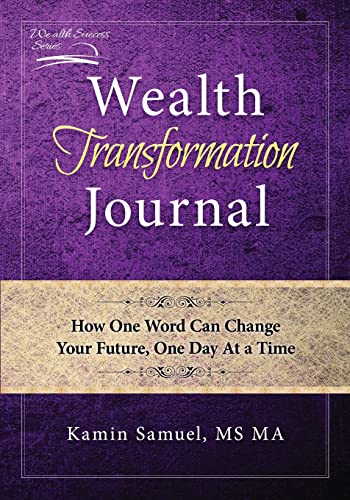 Stock image for Wealth Transformation Journal: How One Word Can Change Your Future, One Day At a Time for sale by SecondSale