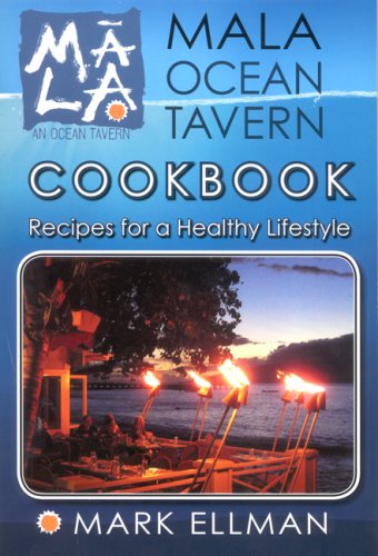 Stock image for Mala Ocean Tavern Cookbook: Recipes for a Healthy Lifestyle for sale by ThriftBooks-Dallas