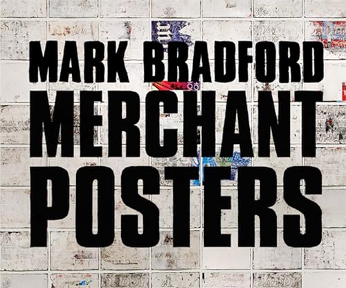 9780980024227: Mark Bradford: Merchant Posters