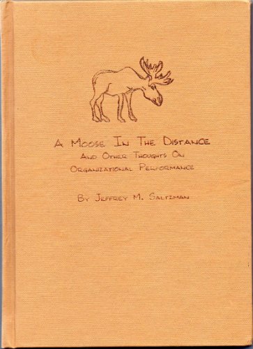Beispielbild fr A Moose in the Distance and Other Thoughts on Organizational Performance zum Verkauf von medimops