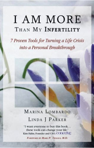 I Am More Than My Infertility - Lombardo, Marina/ Parker, Linda J./ Hahn, Kim (Introduction by)