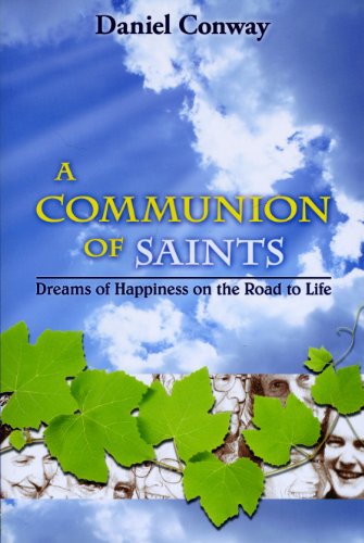 Stock image for A Communion of Saints: Dreams of Happiness on the Road to Life for sale by HPB-Ruby