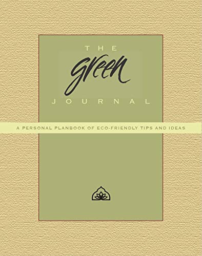 Beispielbild fr The Green Journal : A Personal Planbook of Eco-Friendly Tips and Ideas zum Verkauf von Better World Books