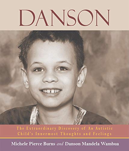 Beispielbild fr Danson : The Extraordinary Discovery of an Autistic Child's Innermost Thoughts and Feelings zum Verkauf von Better World Books