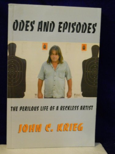 9780980029116: Odes and Episodes: The Perilous Life of a Reckless Artist