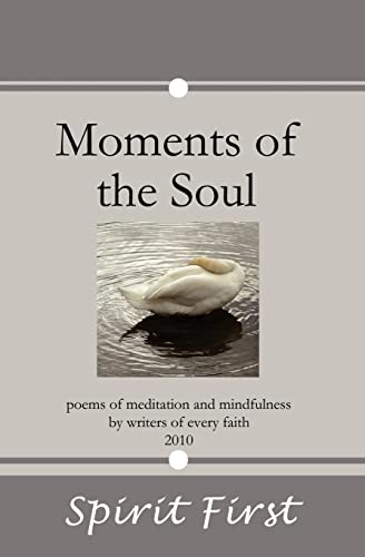 Stock image for Moments of the Soul: Poems of Meditation and Mindfulness by Writers of Every Faith for sale by SecondSale