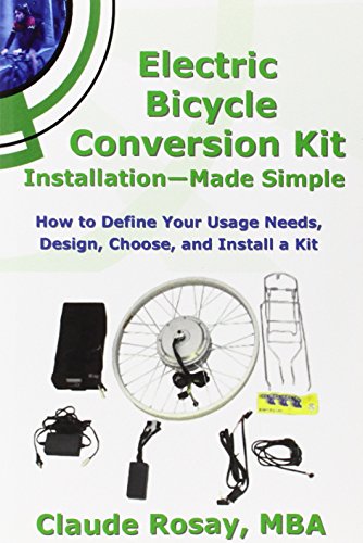 9780980036145: Electric Bicycle Conversion Kit Installation - Made Simple (How to Design, Choose, Install and Use an E-Bike Kit)