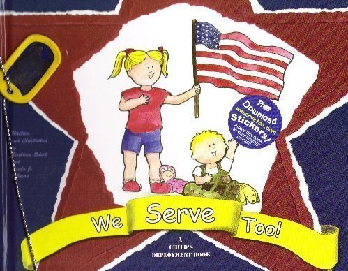 Stock image for We Serve Too! (A Child's Deployment Book) for sale by SecondSale