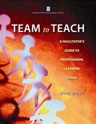 Stock image for Team to Teach: A Facilitator's Guide to Professional Learning Teams for sale by Better World Books