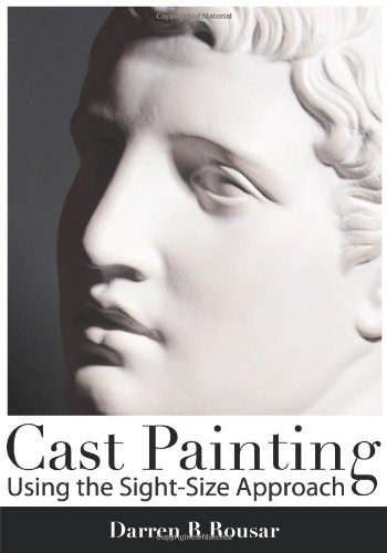 Stock image for Cast Painting Using the Sight-Size Approach for sale by HPB-Diamond