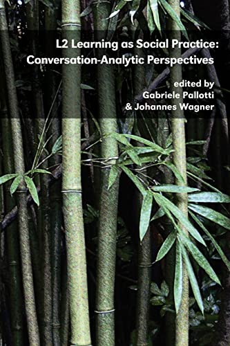 Stock image for L2 Learning as Social Practice: Conversation-Analytic Perspectives (Pragmatics & Interaction) for sale by GF Books, Inc.